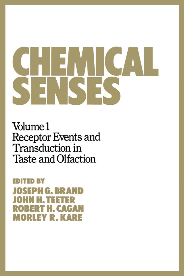 Chemical Senses by John H. Teether, Joseph G. Brand, Morley R. Kare, Robert H. Cagan