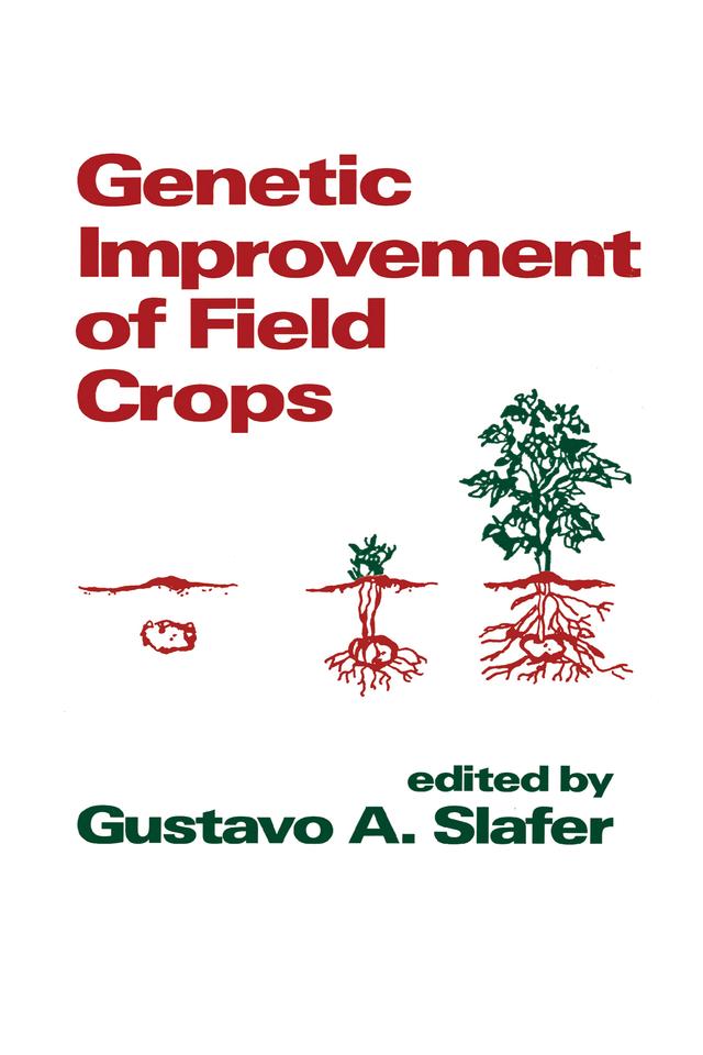Genetic Improvement of Field Crops by Gustavo A. Slafer