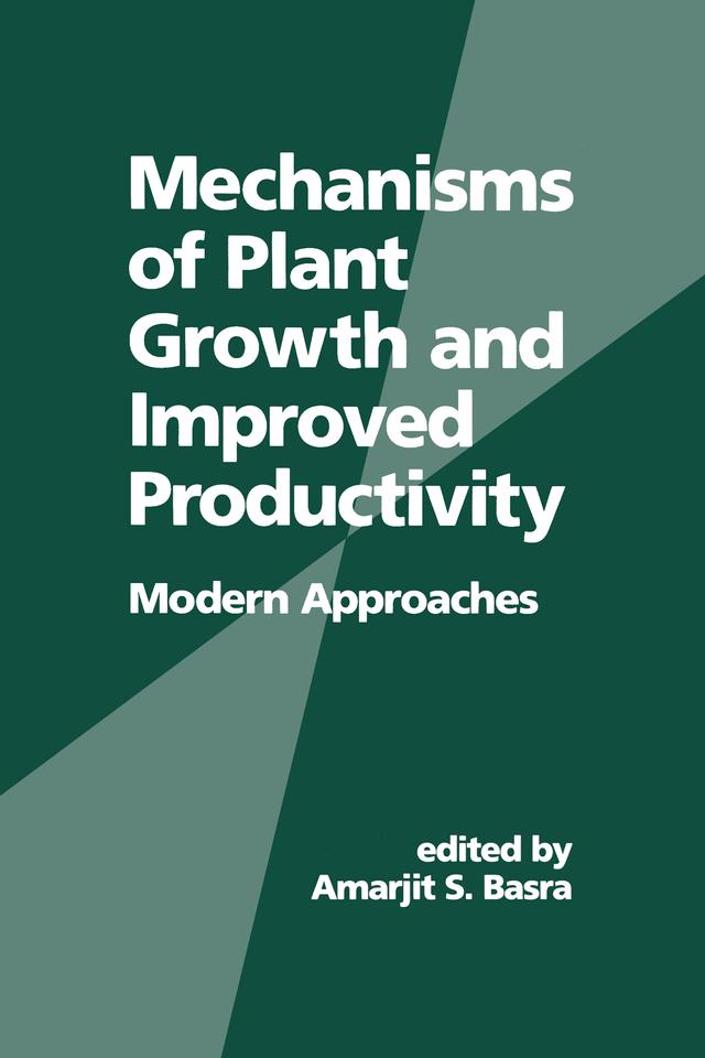 Mechanisms of Plant Growth and Improved Productivity Modern Approaches by Amarjit Basra
