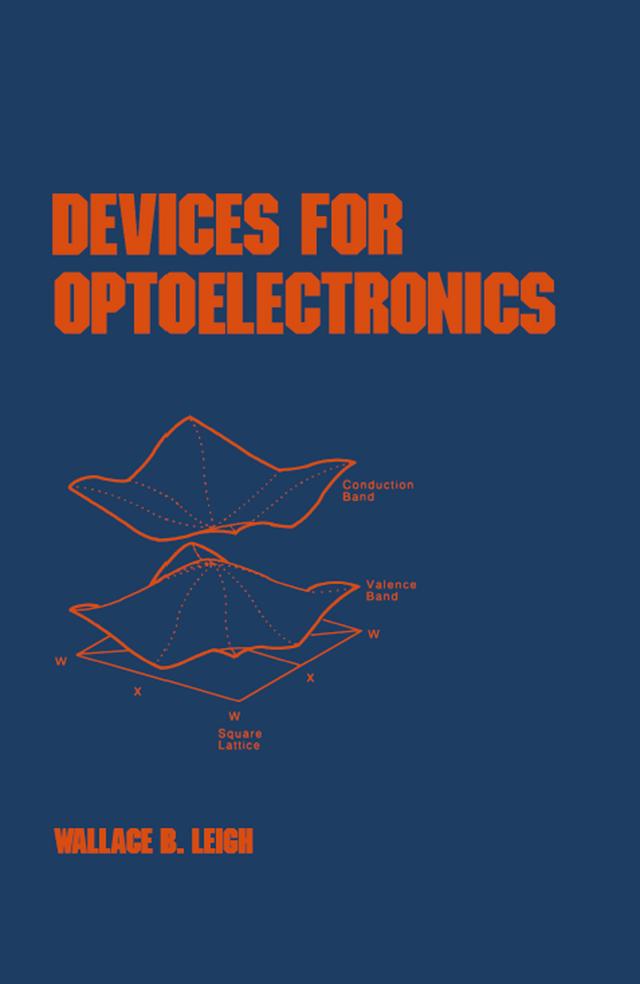 Devices for Optoelectronics by Wallace B. Leigh