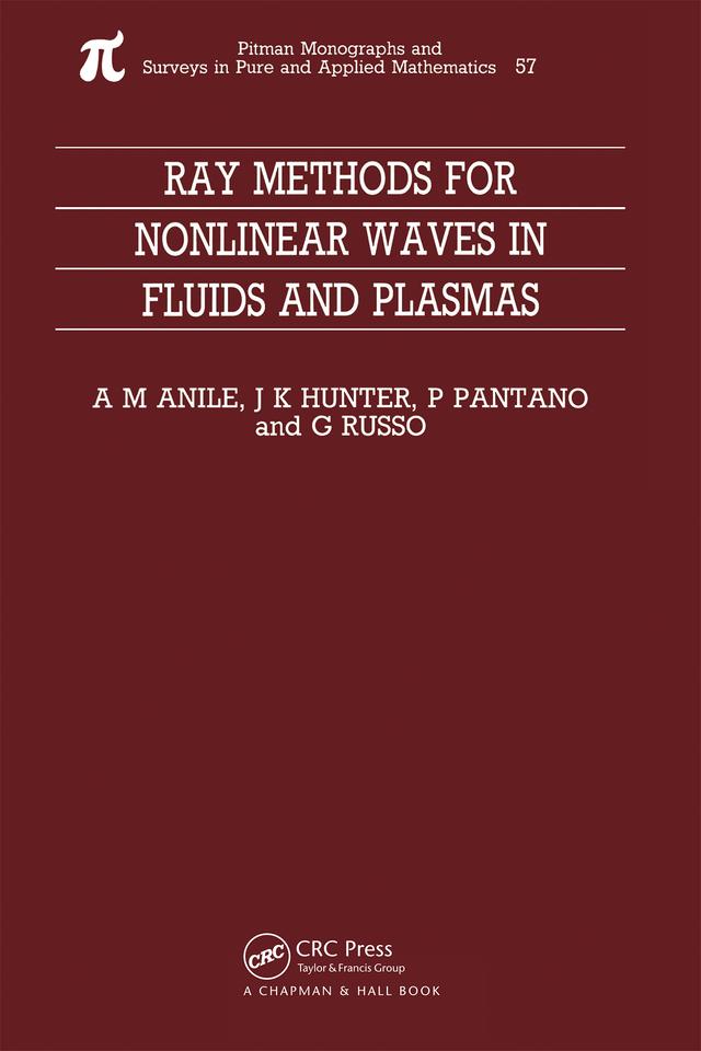 Ray Methods for Nonlinear Waves in Fluids and Plasmas by G Russo, J Hunter, Marcelo Anile, P Pantano