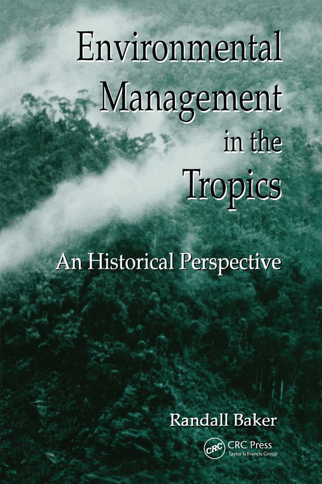 Environmental Management in the Tropics by Randall Baker
