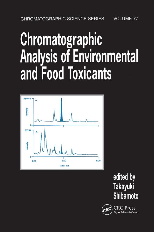 Chromatographic Analysis of Environmental and Food Toxicants by Takayuki Shibamoto