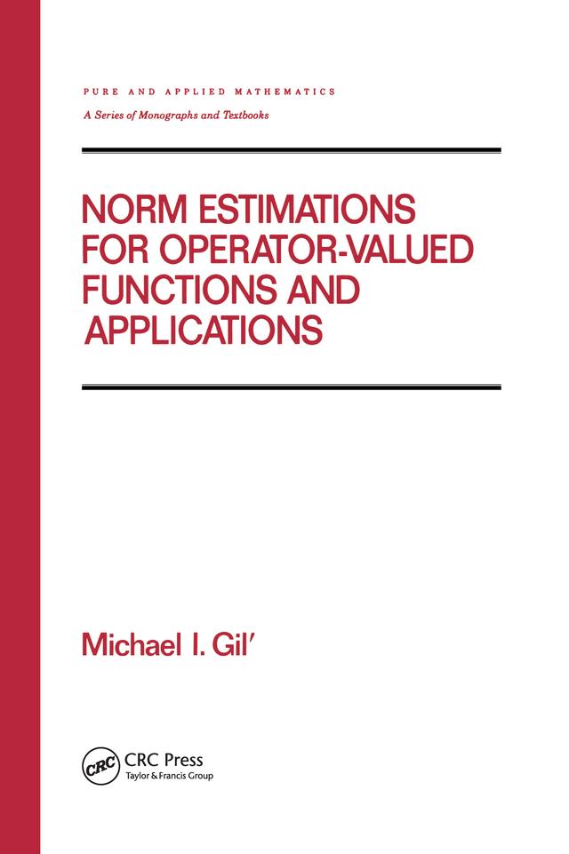 Norm Estimations for Operator Valued Functions and Their Applications by Michael Gil