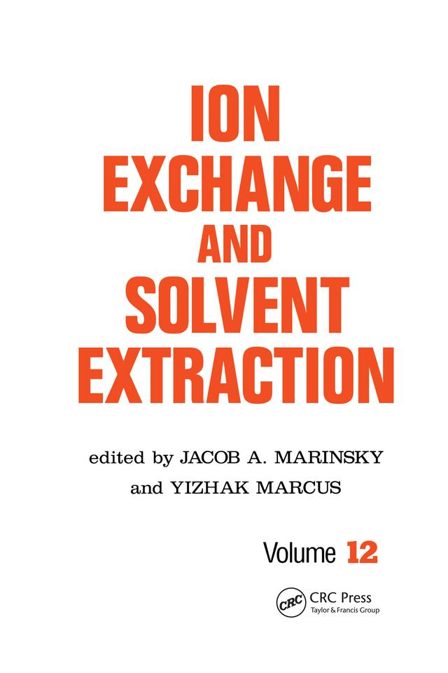 Ion Exchange and Solvent Extraction by Jacob A. Marinsky, Yitzhak Marcus