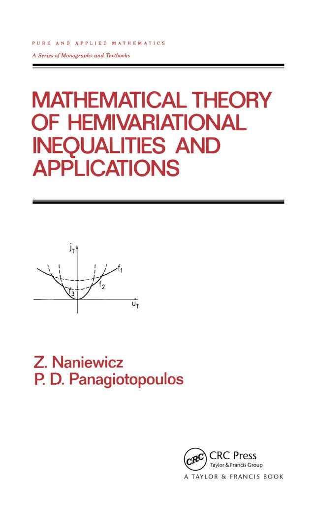 Mathematical Theory of Hemivariational Inequalities and Applications by P. D. Panagiotopoulos, Zdzistaw Naniewicz