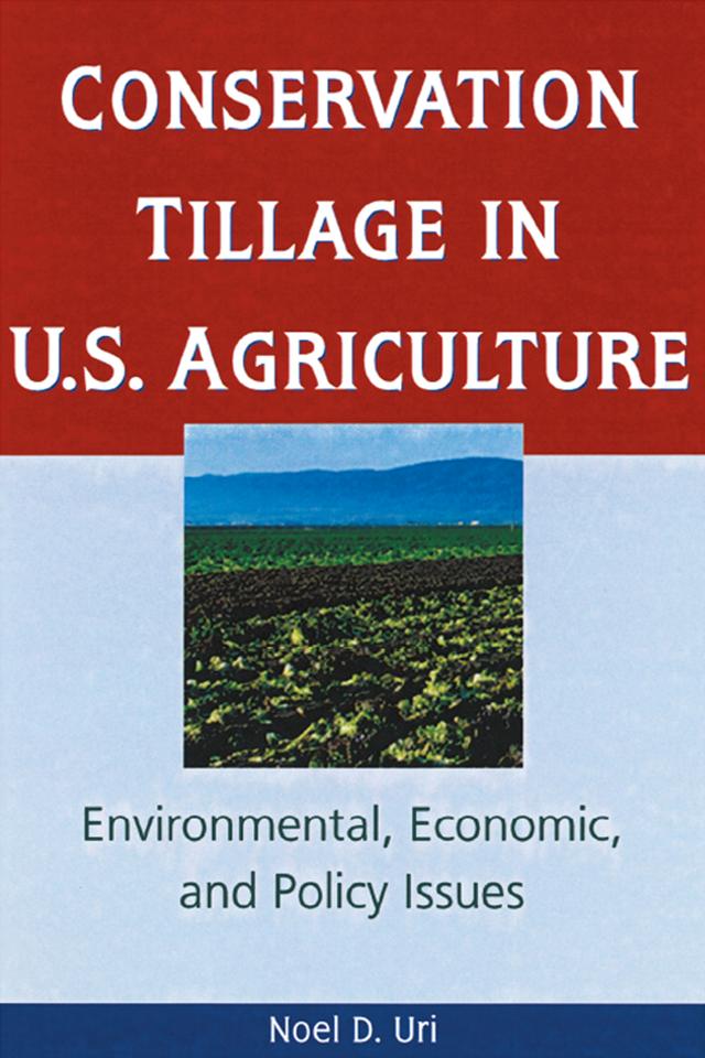 Conservation Tillage in U.S. Agriculture by Noel Uri