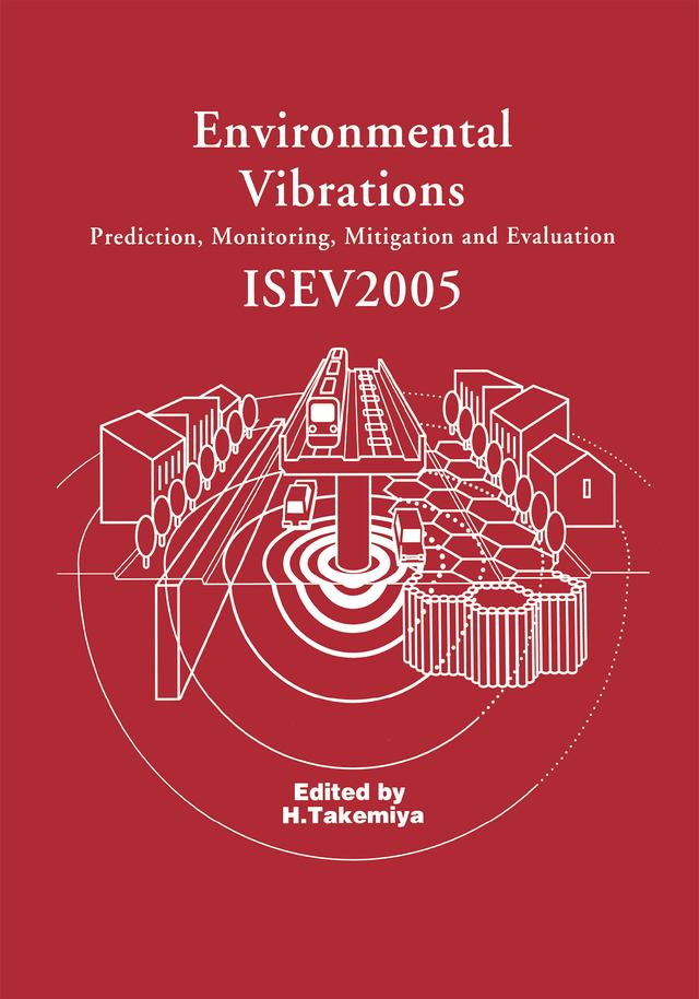 Environmental Vibrations: Prediction, Monitoring, Mitigation and Evaluation by Hirokazu Takemiya
