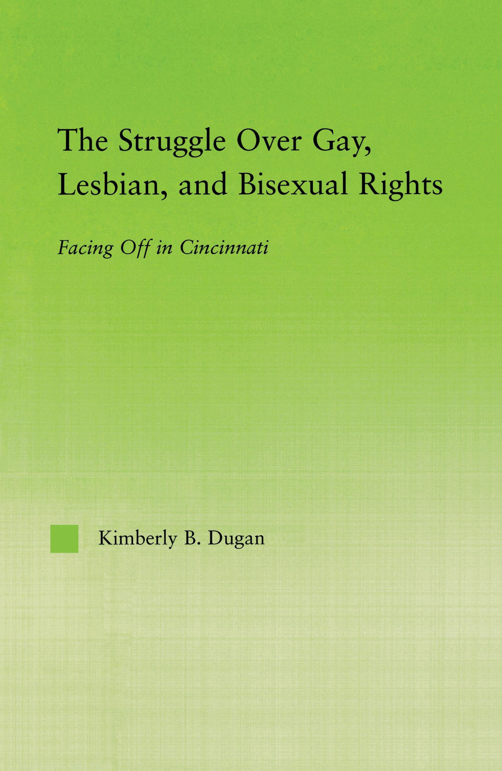 The Struggle Over Gay, Lesbian, and Bisexual Rights