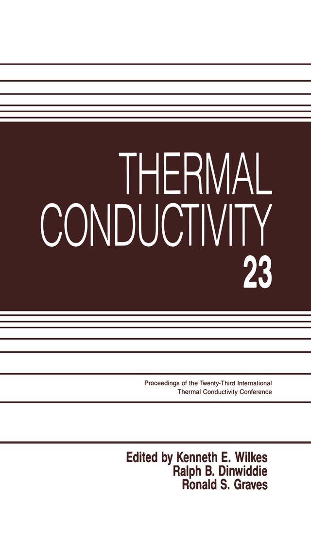 Thermal Conductivity 23 by Kenneth E. Wilkes, Ralph B. Dinwiddie, Ronald S. Graves