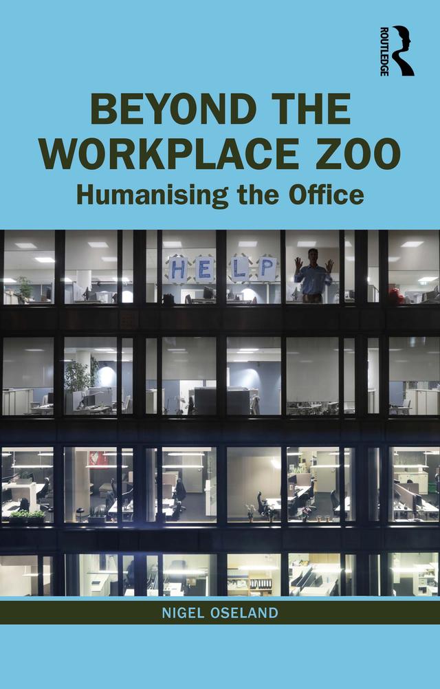 Beyond the Workplace Zoo by Nigel Oseland