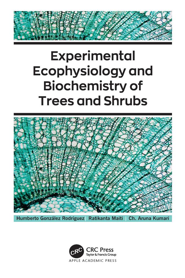 Experimental Ecophysiology and Biochemistry of Trees and Shrubs by Ch. Aruna Kumari, Humberto González Rodríguez, Ratikanta Maiti