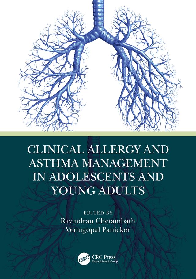 Clinical Allergy and Asthma Management in Adolescents and Young Adults by Ravindran Chetambath, Venugopal Panicker