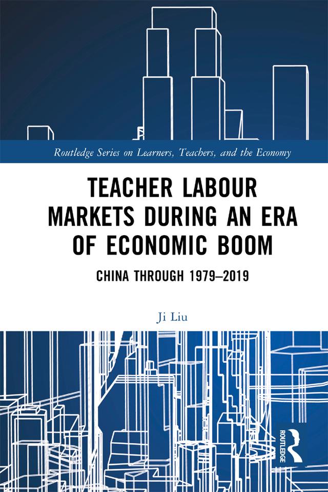 Teacher Labour Markets during an Era of Economic Boom by Ji Liu