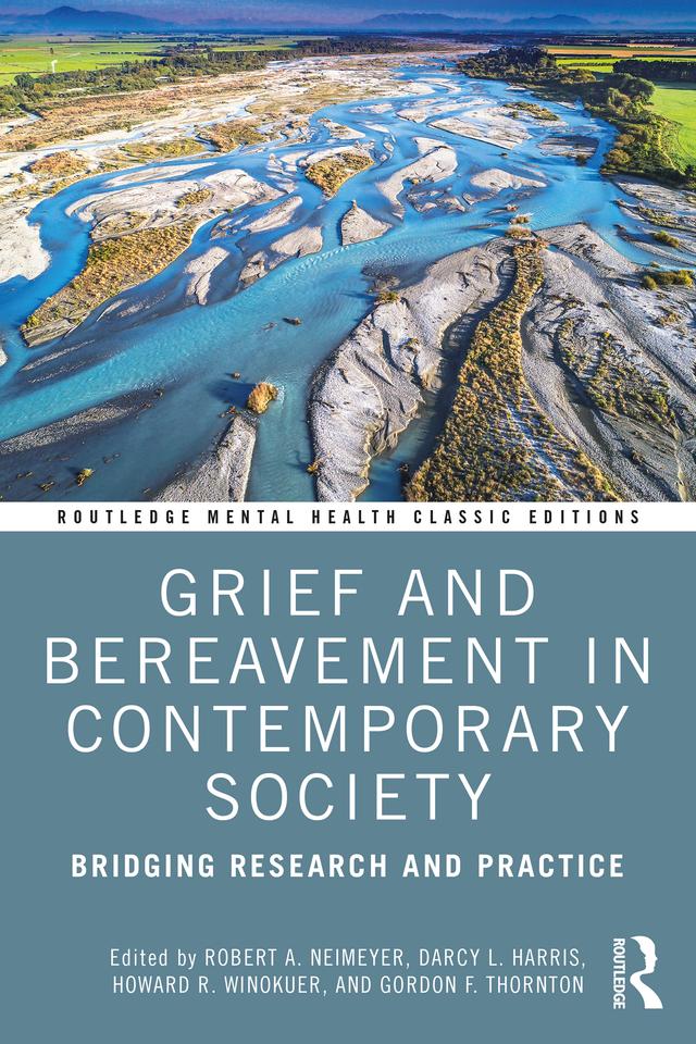 Grief and Bereavement in Contemporary Society by Darcy L. Harris, Gordon Thornton, Howard R. Winokuer, Robert A. Neimeyer