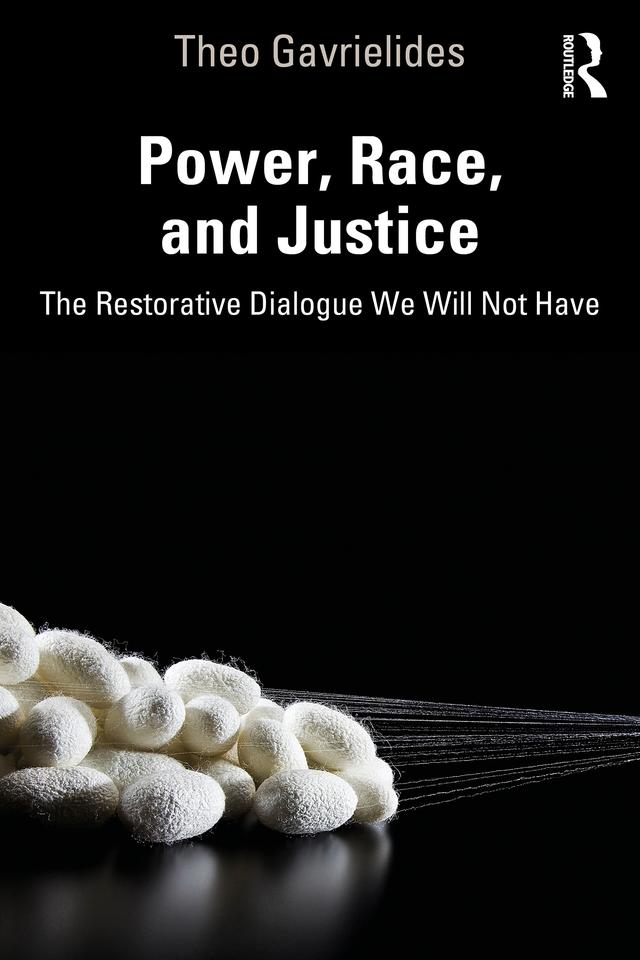 Power, Race, and Justice by Theo Gavrielides
