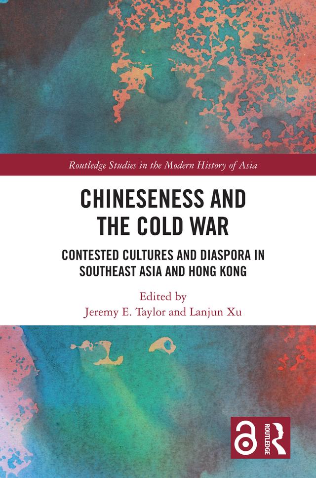 Chineseness and the Cold War by Jeremy E. Taylor, Lanjun Xu