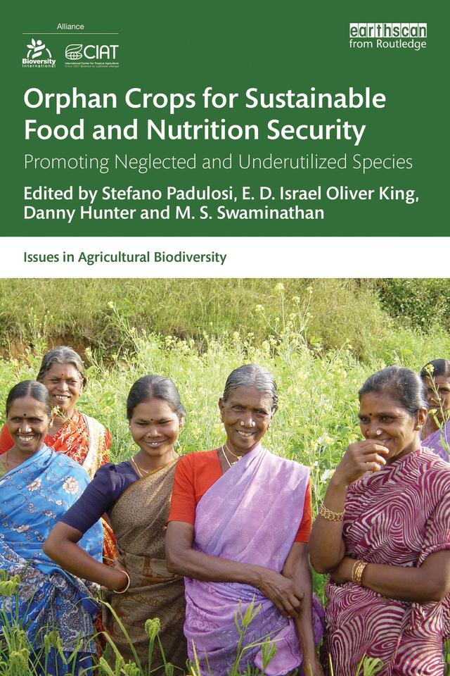 Orphan Crops for Sustainable Food and Nutrition Security by Danny Hunter, E.D. Israel Oliver King, M.S. Swaminathan, Stefano Padulosi