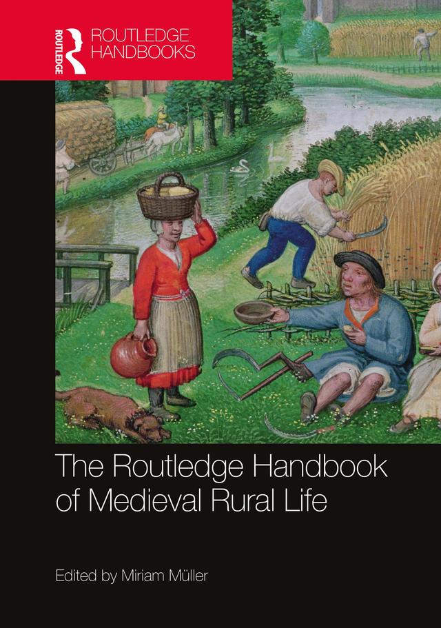 The Routledge Handbook of Medieval Rural Life by Miriam Müller