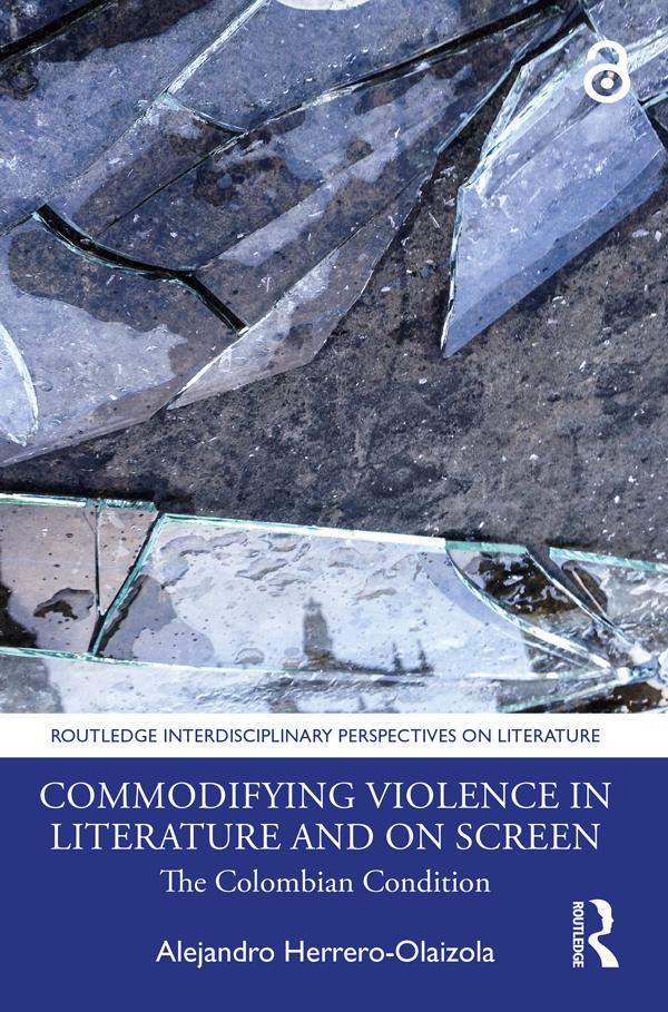 Commodifying Violence in Literature and on Screen by Alejandro Herrero-Olaizola