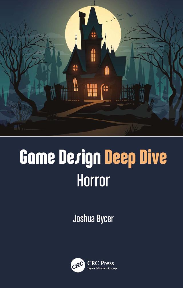 Game Design Deep Dive: Horror by Joshua Bycer