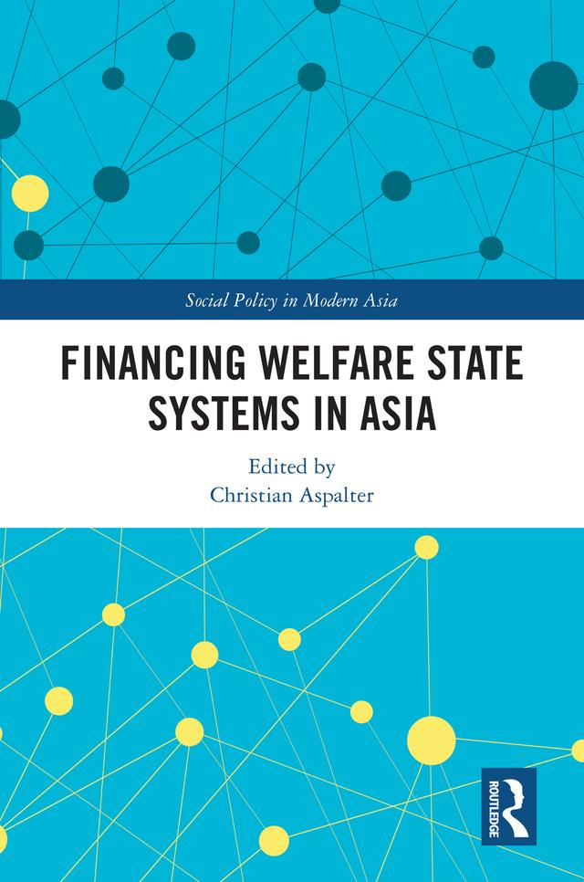Financing Welfare State Systems in Asia by Christian Aspalter