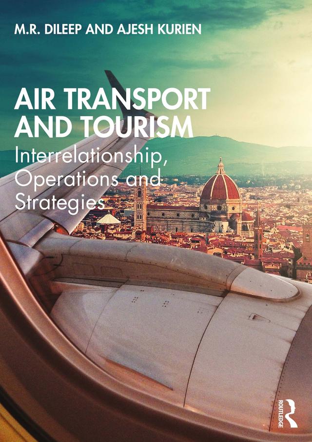 Air Transport and Tourism by Ajesh Kurien, M.R. Dileep