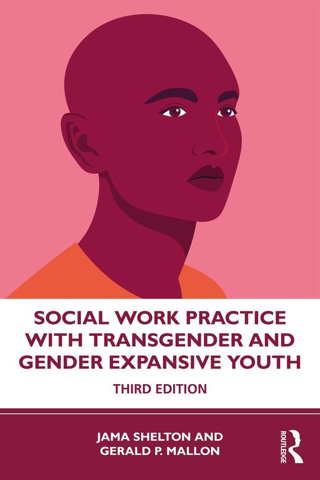 Social Work Practice with Transgender and Gender Expansive Youth by Gerald P. Mallon, Jama Shelton