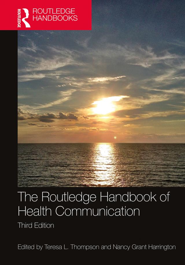 The Routledge Handbook of Health Communication by Nancy Grant Harrington, Teresa L. Thompson