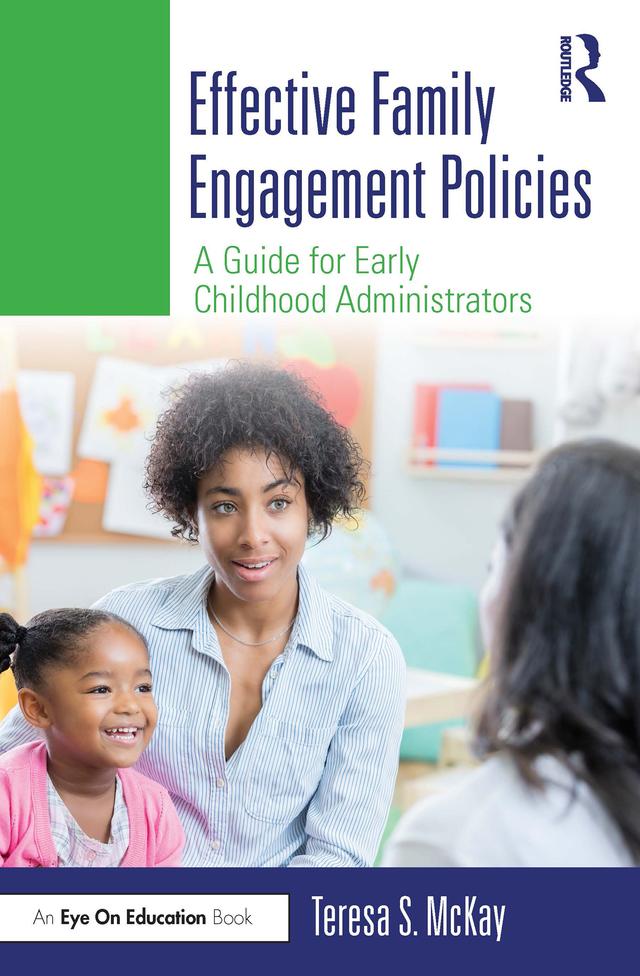 Effective Family Engagement Policies by Teresa S. McKay