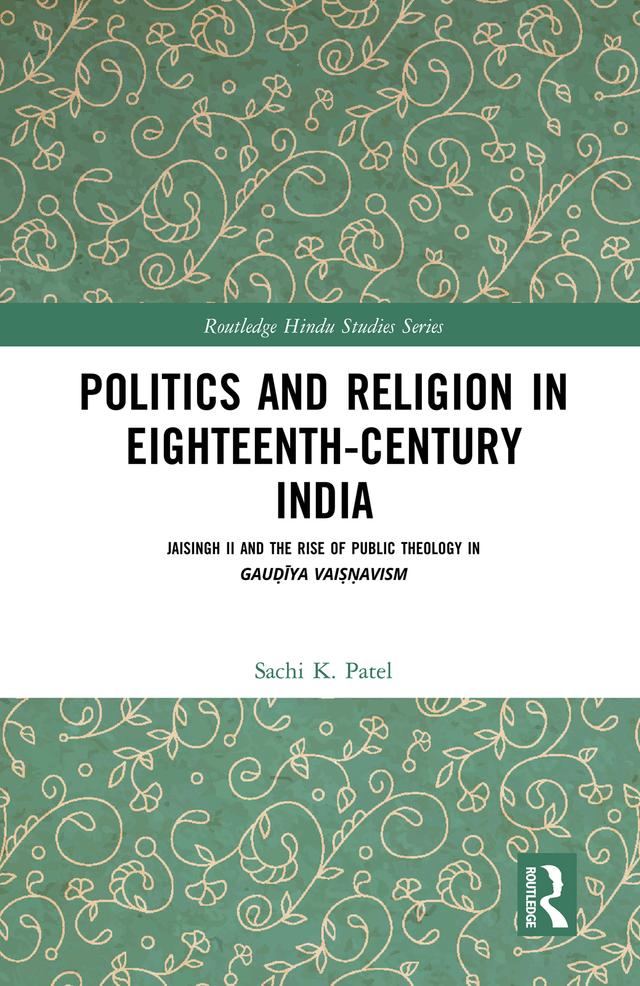 Politics and Religion in Eighteenth-Century India by Sachi Patel
