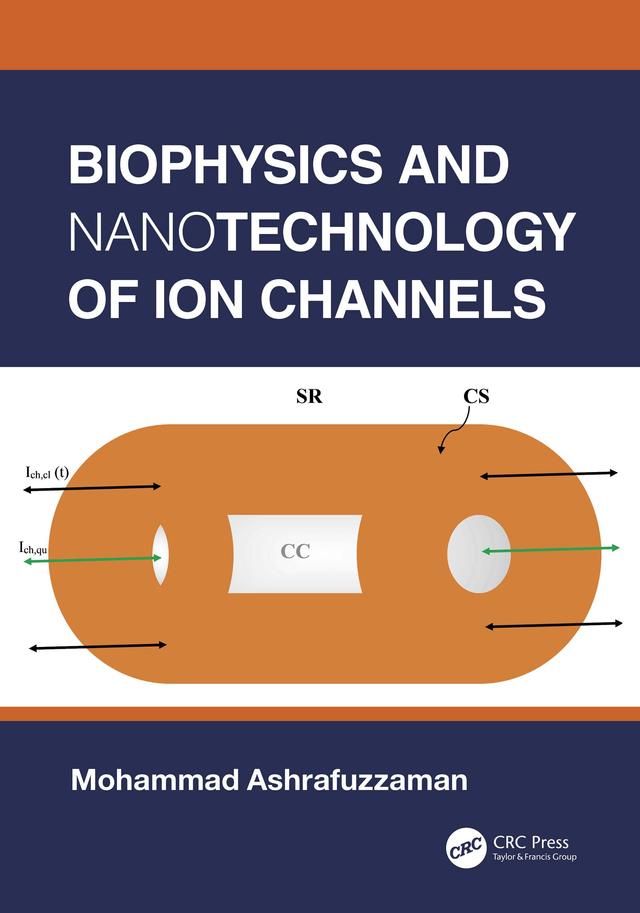 Biophysics and Nanotechnology of Ion Channels by Mohammad Ashrafuzzaman