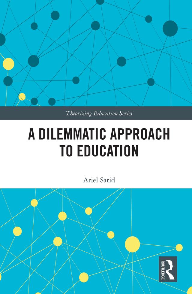 A Dilemmatic Approach to Education by Ariel Sarid