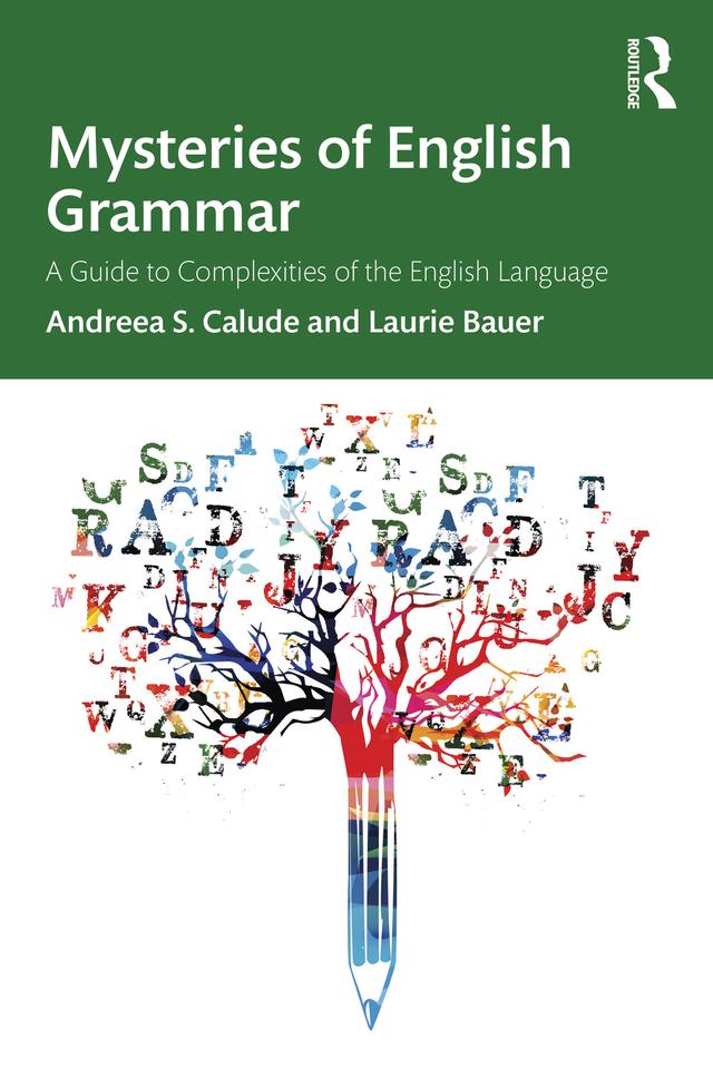 Mysteries of English Grammar by Andreea S. Calude, Laurie Bauer