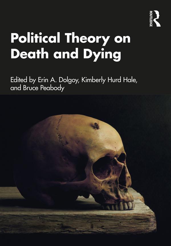 Political Theory on Death and Dying by Bruce Peabody, Erin A. Dolgoy, Kimberly Hurd Hale