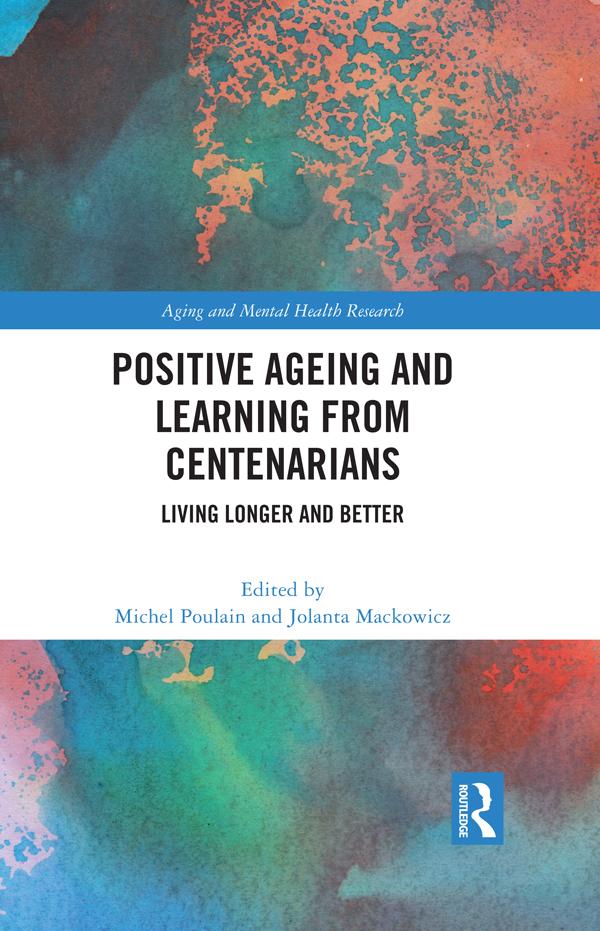 Positive Ageing and Learning from Centenarians by Jolanta Mackowicz, Michel Poulain