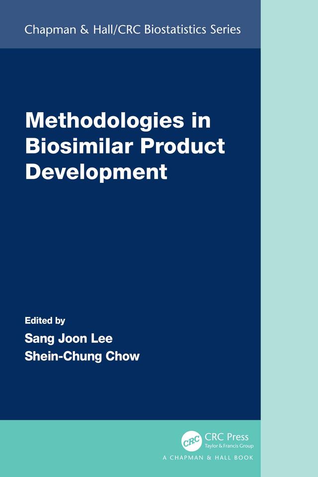 Methodologies in Biosimilar Product Development by Sang Joon Lee, Shein-Chung Chow