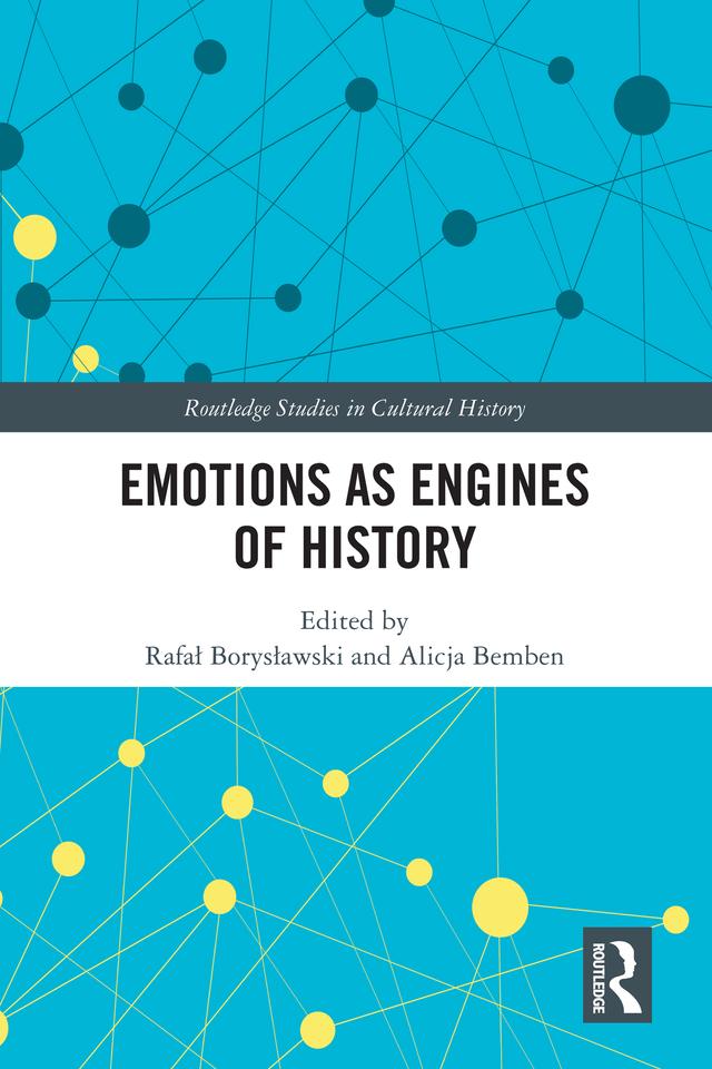 Emotions as Engines of History by Alicja Bemben, Rafał Borysławski
