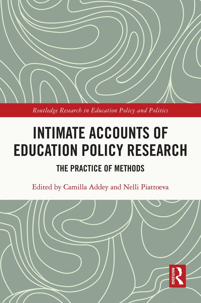 Intimate Accounts of Education Policy Research by Camilla Addey, Nelli Piattoeva
