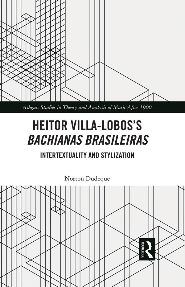 Heitor Villa-Lobos’s Bachianas Brasileiras by Norton Dudeque