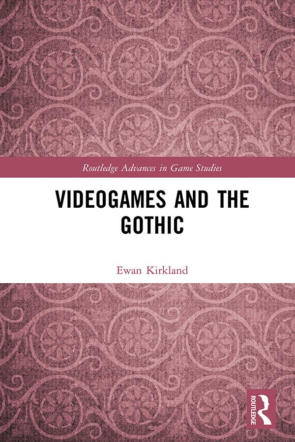 Videogames and the Gothic by Ewan Kirkland