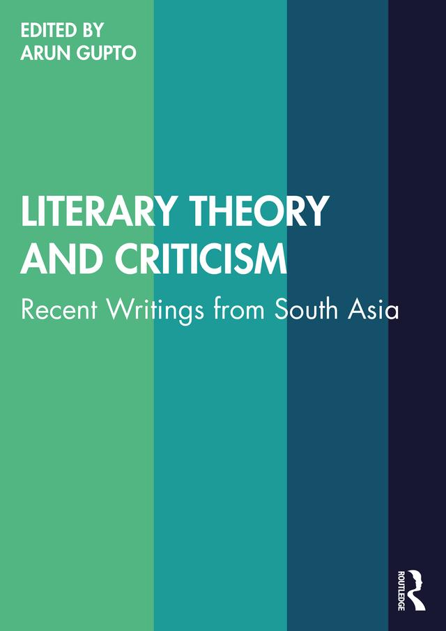 Literary Theory and Criticism by Arun Gupto