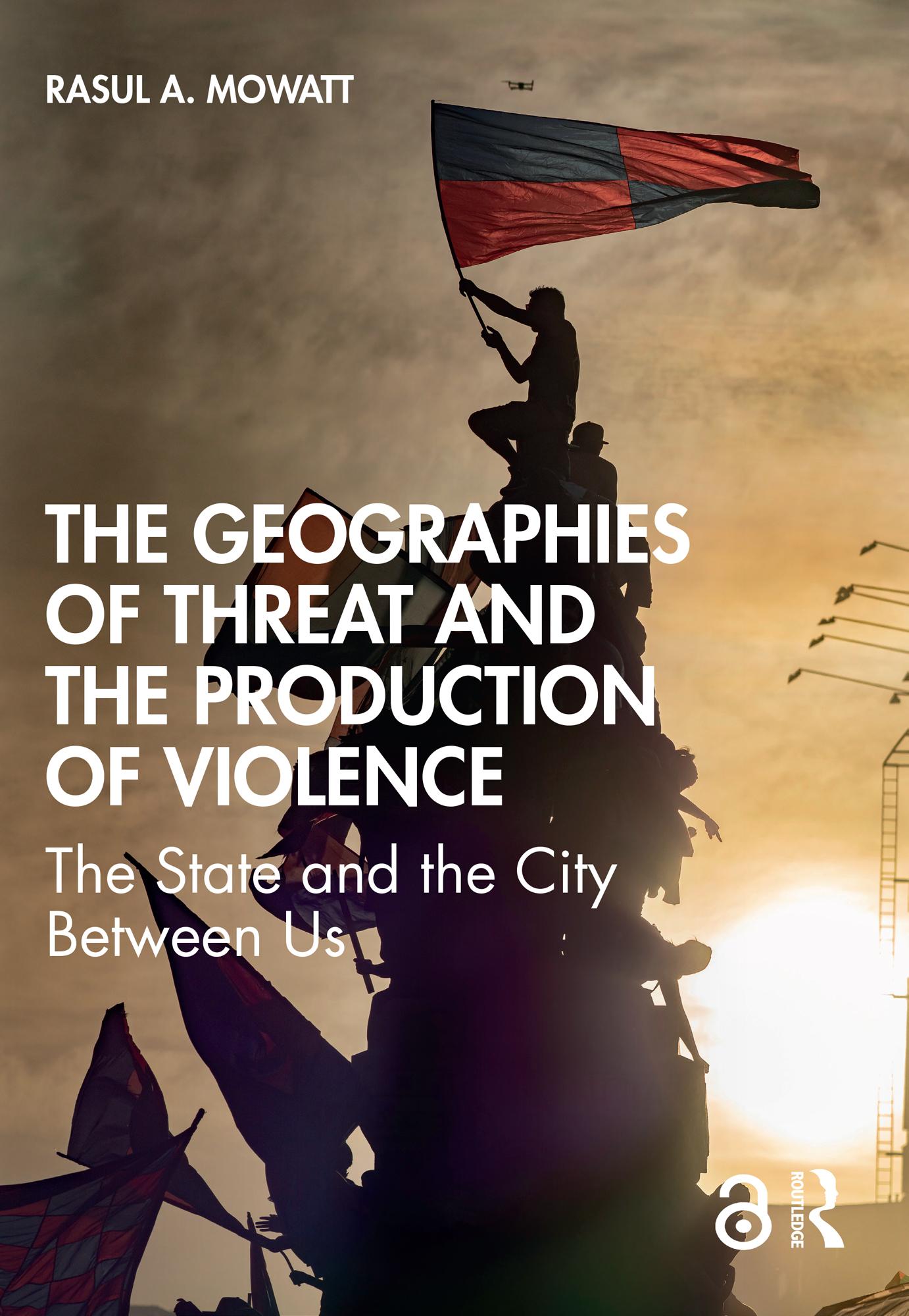 The Geographies of Threat and the Production of Violence