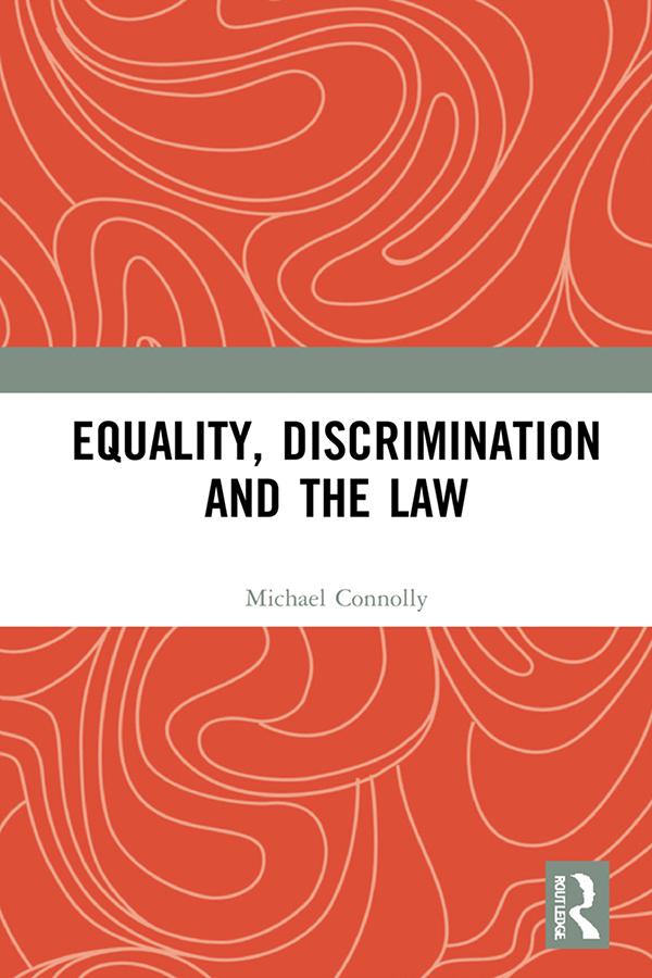 Equality, Discrimination and the Law by Michael Connolly