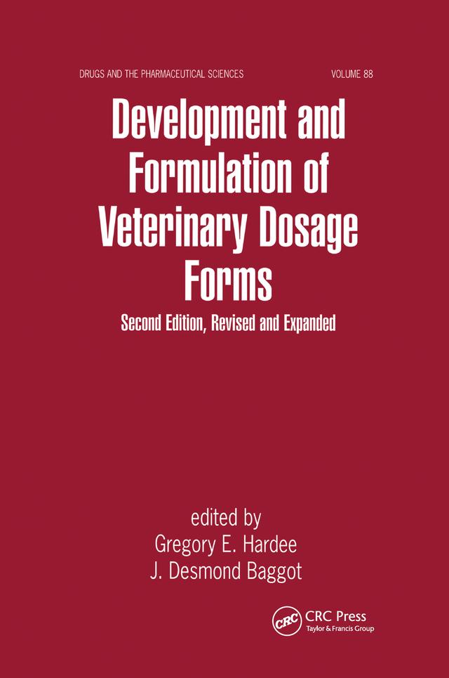Development and Formulation of Veterinary Dosage Forms by Gregory E. Hardee, J. Desmond Baggo