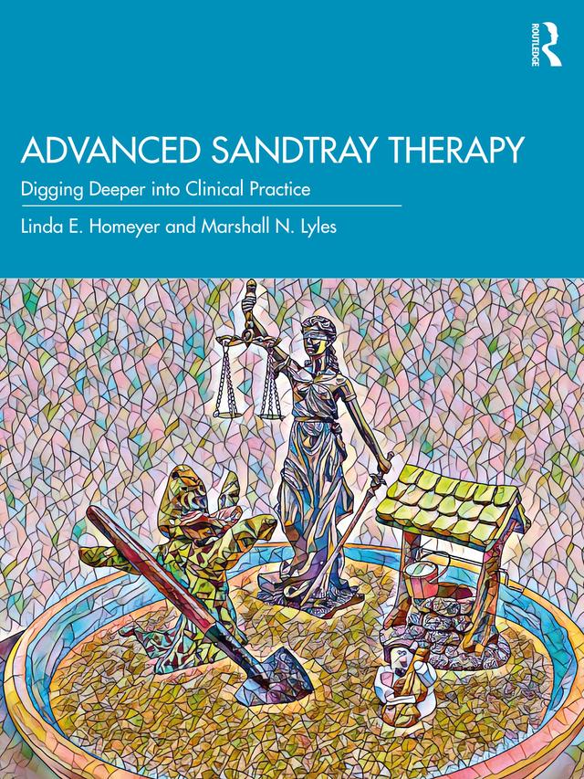 Advanced Sandtray Therapy by Linda E. Homeyer, Marshall N. Lyles