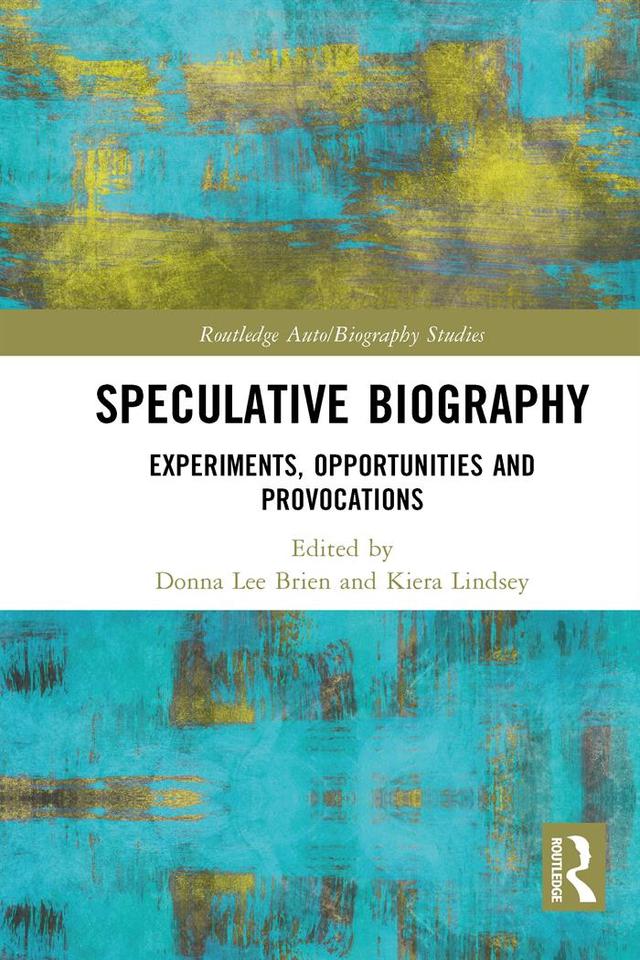 Speculative Biography by Donna Lee Brien, Kiera Lindsey