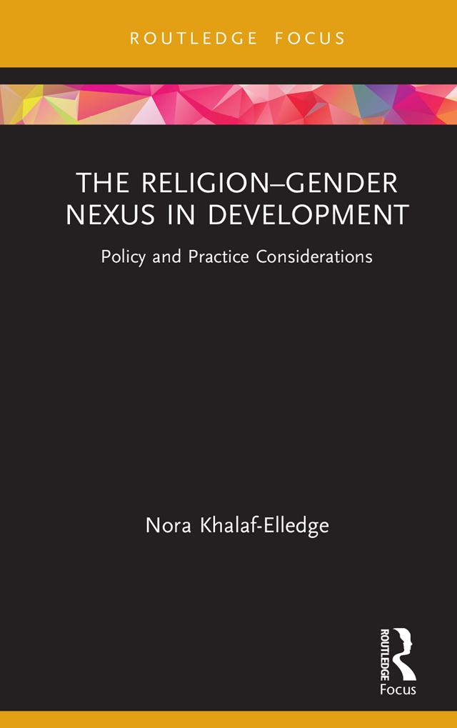 The Religion–Gender Nexus in Development by Nora Khalaf-Elledge