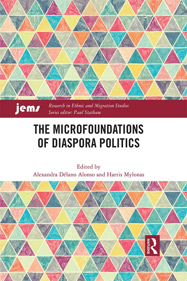 The Microfoundations of Diaspora Politics by Alexandra Délano Alonso, Harris Mylonas