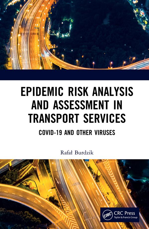 Epidemic Risk Analysis and Assessment in Transport Services by Rafał Burdzik